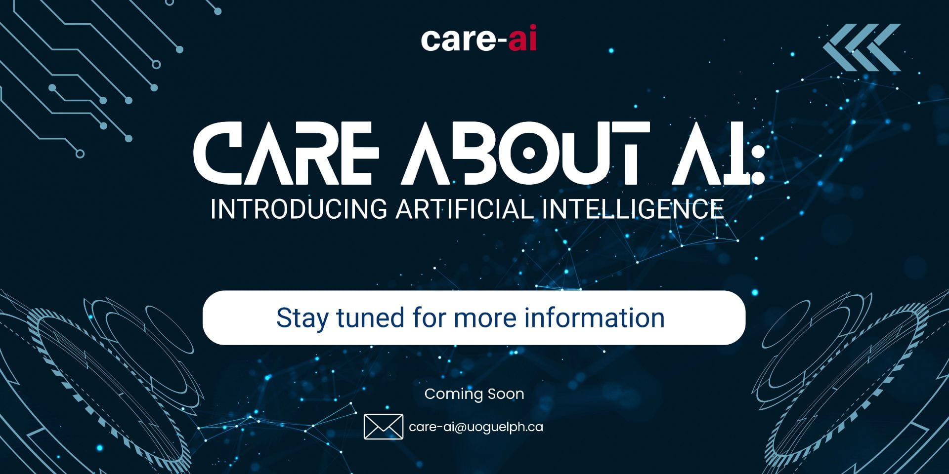 Dark blue back ground with light blue digital shapes. Care-ai Care about AI: Introducing Artificial Intelligence Stay tuned for more information. Coming soon